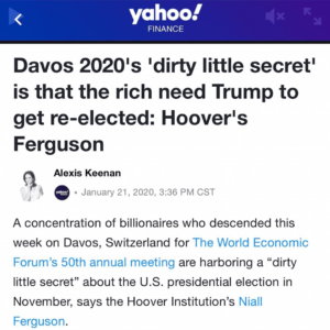 Read more about the article Davos 2020 1s ‘Dirty Little Secret is that the Rich Need Trump to Get Re-elected: Hoover’s Ferguson