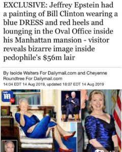 Read more about the article Funny how MSM tried to connect DJT with Epstein over Bill Clinton, when Jeffrey Epstein has a freaking painting of Bill in a damn dress & red shoes in his NYC apartment .