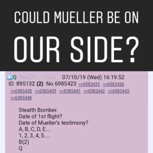 Read more about the article B2 =BB =Bill Barr
17 = A G 
B2 = stealth bomber 
Mueller to testify 17th of July…