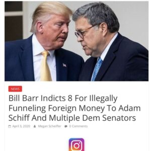 Read more about the article Bill Barr Indicts 8 For Illegally Funneling Foreign Money To Adam Schiff And Multiple Dem Senators