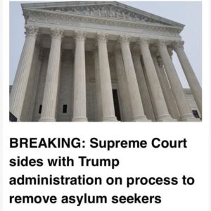 Read more about the article BREAKING: Supreme Court sides with Trump administration on process to remove asy…
