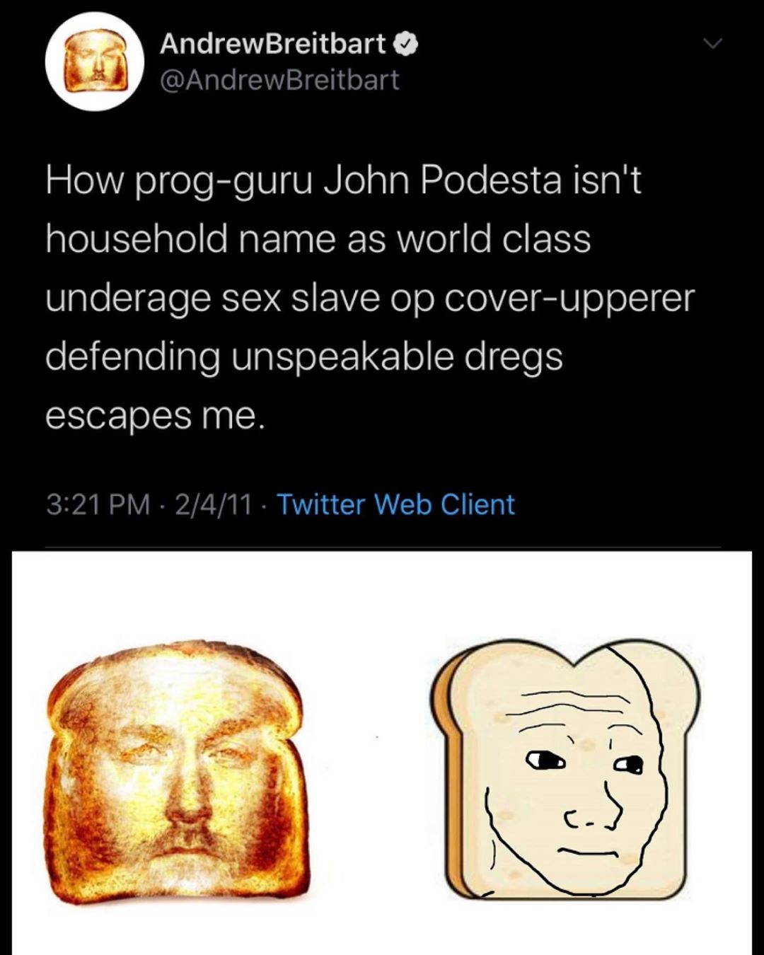 You are currently viewing —
Big Body Breibart was Based and Breadpilled