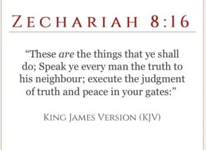 Read more about the article Zechariah 8:16 KJV

â€œThese are the things that ye shall do; Speak ye every man t