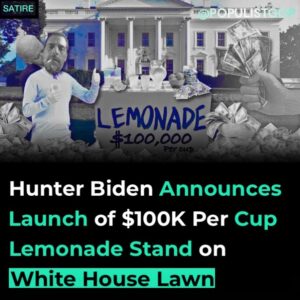 Read more about the article Midnight *Satire* from Revolver.News:

Hunter Biden opened his very own lemonade