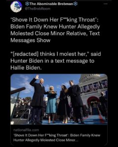 Read more about the article ‘Shove It Down Her F**king Throat’: Biden Family Knew Hunter Allegedly Molested Close Minor Relative, Text Messages Show