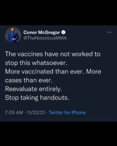Read more about the article The vaccines have not worked to stop this whatsoever. More vaccinated than ever. More cases than ever. Reevaluate entirely. Stop taking handouts. – Conor McGregor