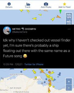 Read more about the article Idk why I haven’t checked out vessel finder yet, I’m sure there’s probably a ship floating out there with the same name as a Future song