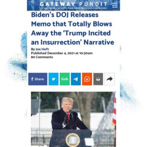 Read more about the article Biden’s DOJ Releases Memo that Totally Blows Away the ‘Trump Incited an Insurrection’ Narrative