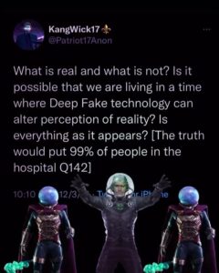 Read more about the article What is real and what is not? Is it possible that we are living in a time where Deep Fake technology can alter perception of reality? Is everything as it appears? [The truth would put 99% of people in the hospital Q142]