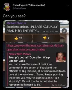 Read more about the article Trump’s Lethal “Operation Warp Speed” Jabs You can make the case of malicious contempt in the action of Fauci and the officials of Big Pharma, all of whom need to do time at the very least. Trump keeps pushing the lethal vax, why? Is it pride alone? Is it stupidity? Or is it that he is not what he represented himself to be?