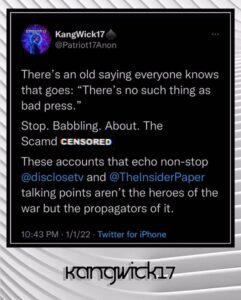 Read more about the article There’s an old saying everyone knows that goes: “There’s no such thing as bad press.” Stop. Babbling. About. The Scamd CENSORED These accounts that echo non-stop @disclosetv and @ThelnsiderPaper talking points aren’t the heroes of the war but the propagators of it.