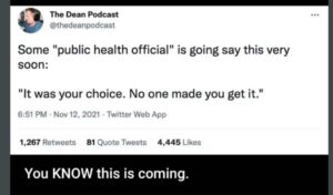 Read more about the article Some “public health official” is going say this very soon: “It was your choice. No one made you get it.”