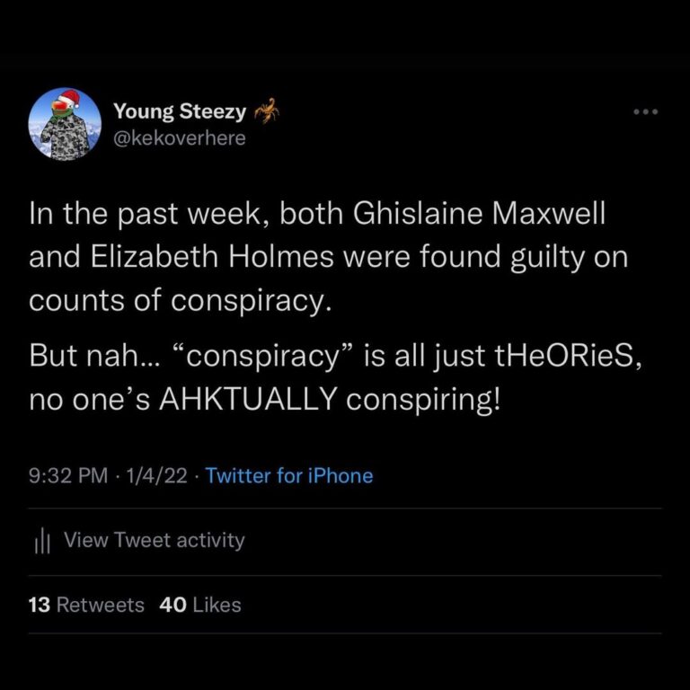 Read more about the article In the past week, both Ghislaine Maxwell and Elizabeth Holmes were found guilty on counts of conspiracy. But nah… “conspiracy” is all just tHeORieS, no one’s AHKTUALLY conspiring!