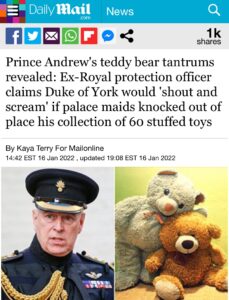 Read more about the article Prince Andrew’s teddy bear tantrums revealed: Ex-Royal protection officer claims Duke of York would ‘shout and scream’ if palace maids knocked out of place his collection of 60 stuffed toys