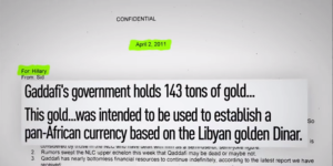 Read more about the article Newly declassified Hillary Clinton emails imply that Muammar Gaddafi’s vast gold
