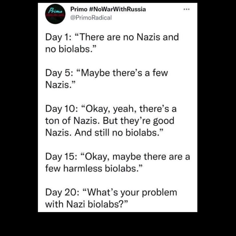 Read more about the article Day I: “There are no Nazis and no biolabs.” Day 5: “Maybe there’s a few Nazis.” Day 10: “Okay, yeah, there’s a ton of Nazis. But they’re good Nazis. And still no biolabs.” Day 15: “Okay, maybe there are a few harmless biolabs.” Day 20: “What’s your problem with Nazi biolabs?”