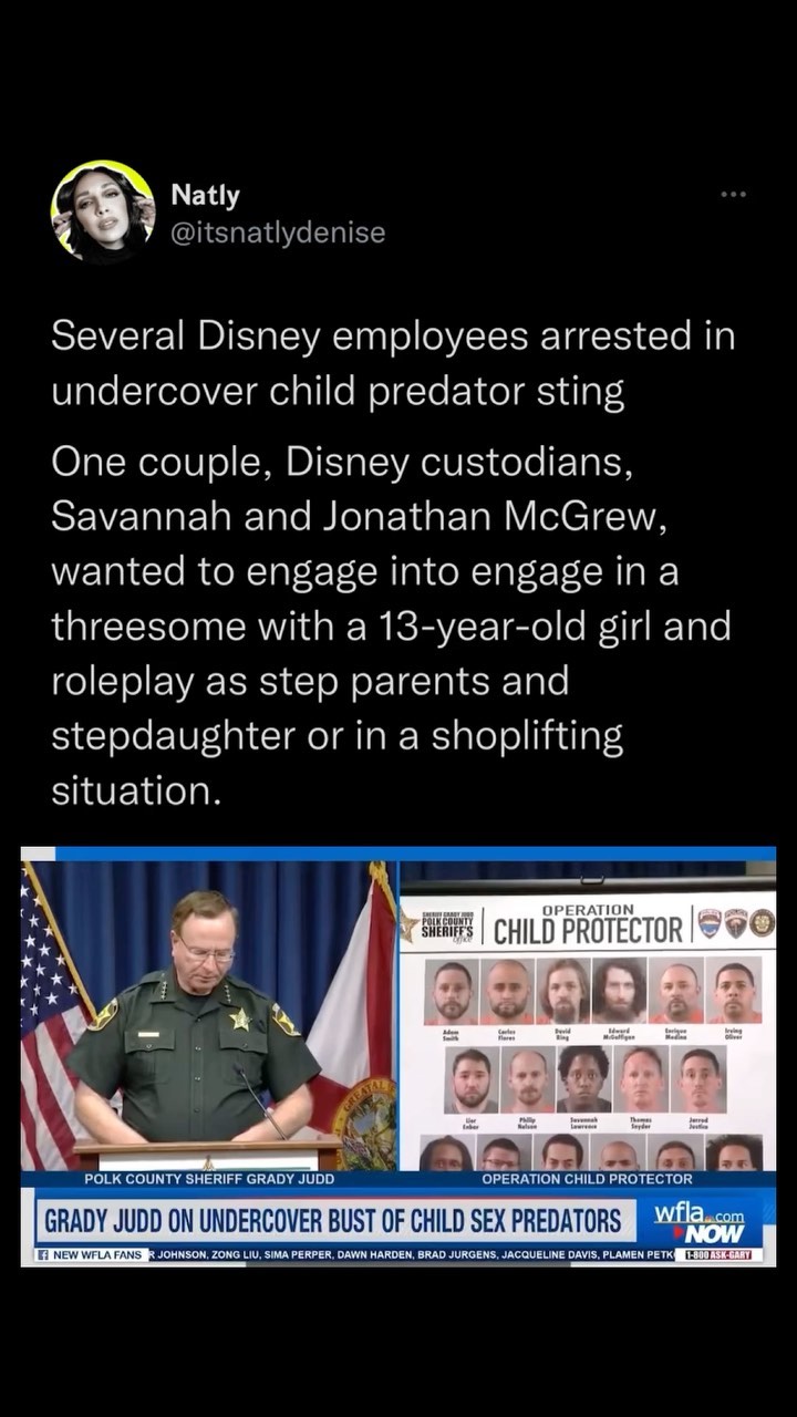 Read more about the article Several Disney employees arrested in undercover child predator sting – One couple, Disney custodians, Savannah and Jonathan McGrew, wanted to engage into engage in a threesome with a 13-year-old girl and roleplay as step parents and stepdaughter or in a shoplifting situation.