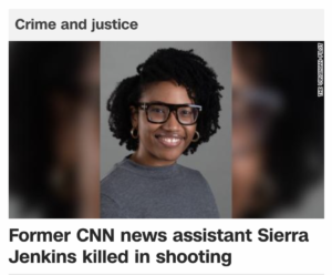 Read more about the article Former CNN news assistant Sierra Jenkins kill in Saturday shooting, March 19, 2022