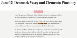 Read more about the article Charleston Church shooting of June 17, 2015 came on the 193-year anniversary of Denmark Vesey’s slave rebellion