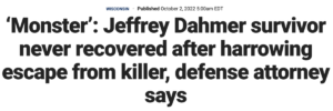 Read more about the article Jeffrey Dahmer’s survivor’s escape, July 22, 1991, 141 days after the Rodney King beating